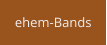 ehem-Bands
